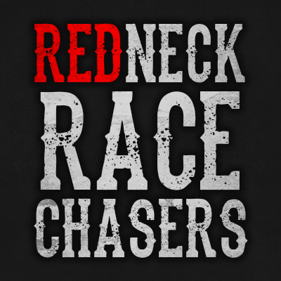 The Redneck Race Chasers